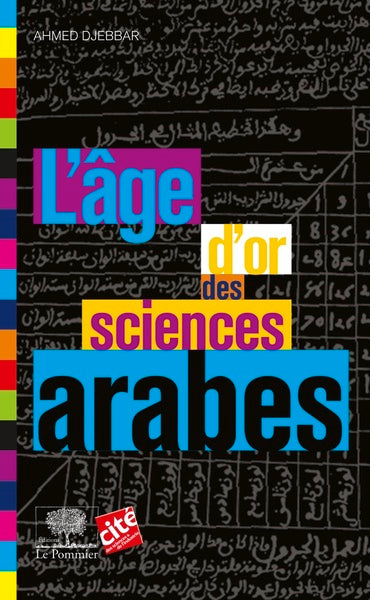 L'âge d'or des sciences arabes