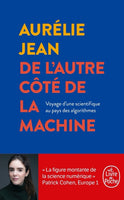 De l'autre côté de la machine. Voyage d'une scientifique au pays des algorithmes (2019)