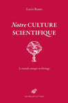 Notre culture scientifique : Le monde antique en héritage