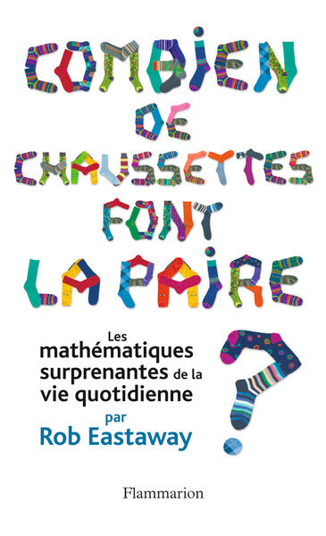 Combien de chaussettes font la paire ? - les mathématiques surprenantes de la vie quotidienne (2011)