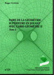 Faire de la géométrie sup. en jouant avec cabri-géomètre tome 2