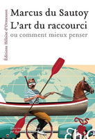 L’Art du raccourci ou comment mieux penser