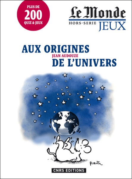 AUX ORIGINES DE L'UNIVERS 200 CASSE-TETE ET JEUX LE MONDE